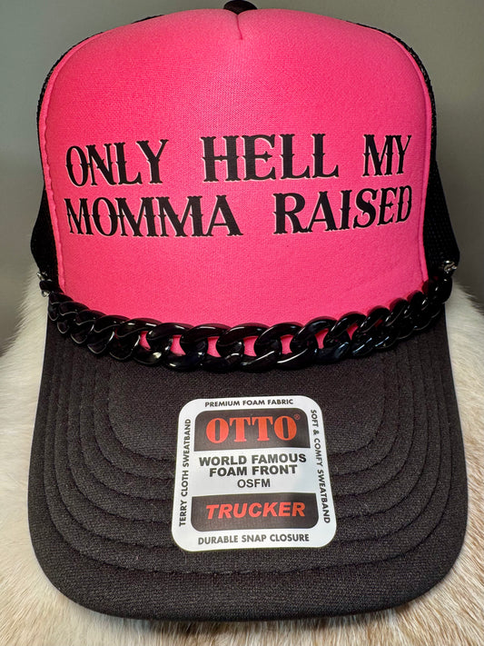 Only Hell My Mama Raised Trucker Hat