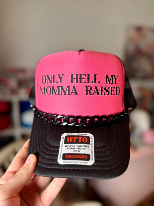 Only Hell My Mama Raised Trucker Hat