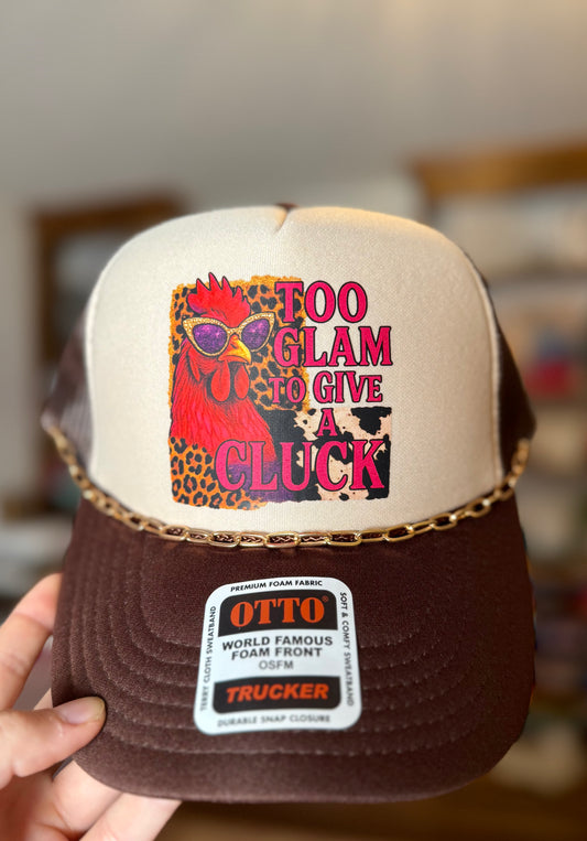 Too Glam To Give A Cluck Trucker Hat