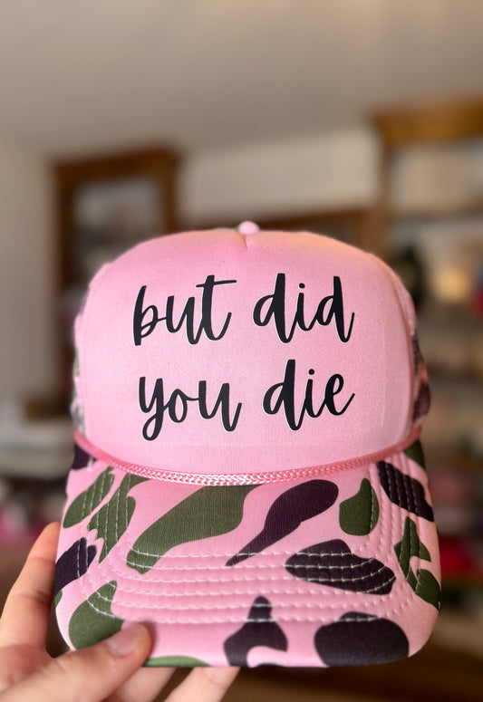 But Did You Die Trucker Hat
